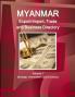 Myanmar Export-Import Trade and Business Directory Volume 1 Strategic Information and Contacts