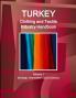 Turkey Clothing and Textile  Industry Handbook Volume 1 Strategic Information and Contacts