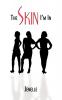 The Skin I'm In
