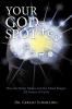 Your God Spot: How the Brain Makes and the Mind Shapes All Forms of Faith