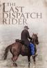 The Last Dispatch Rider