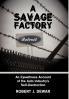 A Savage Factory