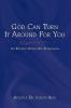 God Can Turn It Around for You