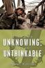To Lead by the Unknowing To Do the Unthinkable