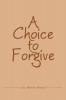 A Choice to Forgive