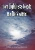 from Lightness bleeds the Dark within