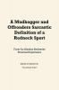 A Mudbogger and Offroaders Sarcastic Definition of a Redneck Sport
