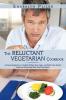 The Reluctant Vegetarian Cookbook