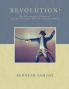 Revolution!: An Uncommon Chronicle of the American War for Independence