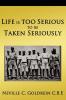 Life Is Too Serious to Be Taken Seriously