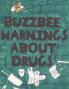 Buzzbee Warnings about Drugs