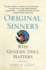 Original Sinners: Why Genesis Still Matters