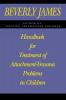 Handbook for Treatment of Attachment Problems in Children