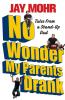 No Wonder My Parents Drank: Tales from a Stand-Up Dad