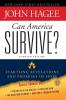 Can America Survive? Updated Edition: Startling Revelations and Promises of Hope