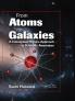 From Atoms to Galaxies