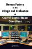 Human Factors in the Design and Evaluation of Central Control Room Operations