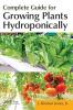 Complete Guide for Growing Plants Hydroponically