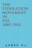 The Federation Movement in Fiji 1880-1902