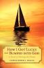 How I Got Lucky and Bumped into God