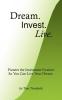 Dream. Invest. Live.