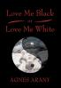 Love Me Black or Love Me White