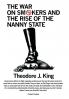The War on Smokers and the Rise of the Nanny State