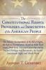 The Constitutional Rights Privileges and Immunities of the American People