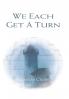 WE EACH GET A TURN