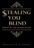 STEALING YOU BLIND