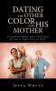 Dating The Other Color and His Mother