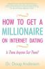 How to Get a Millionaire on Internet Dating
