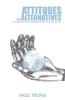 Attitudes and Alternatives