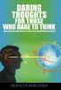 Daring Thoughts for Those Who Dare to Think