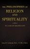 The Philosophies of Religion and Spirituality