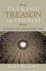Talking Treason in Church: (The Lay Person's Guide to Renewing the Catholic Church)