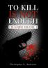 To Kill Is Not Enough