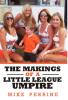 The Makings of a Little League Umpire