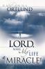 Lord Make My Life a Miracle!