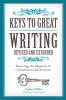 Keys to Great Writing Revised and Expanded