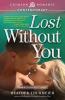 Lost Without You (Volume 3) (Unscripted Love)