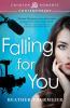 Falling For You (Volume 1) (Unscripted Love)