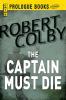 Captain Must Die (Prologue Books)