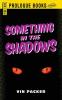 Something In The Shadows