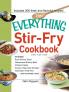 THE EVERYTHING STIR-FRY COOKBOOK
