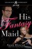 His Fantasy Maid (Crimson Romance)