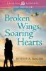 Broken Wings Soaring Hearts (Crimson Romance)