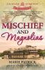 Mischief And Magnolias (Crimson Romance)