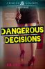Dangerous Decisions (Crimson Romance)