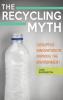 The Recycling Myth